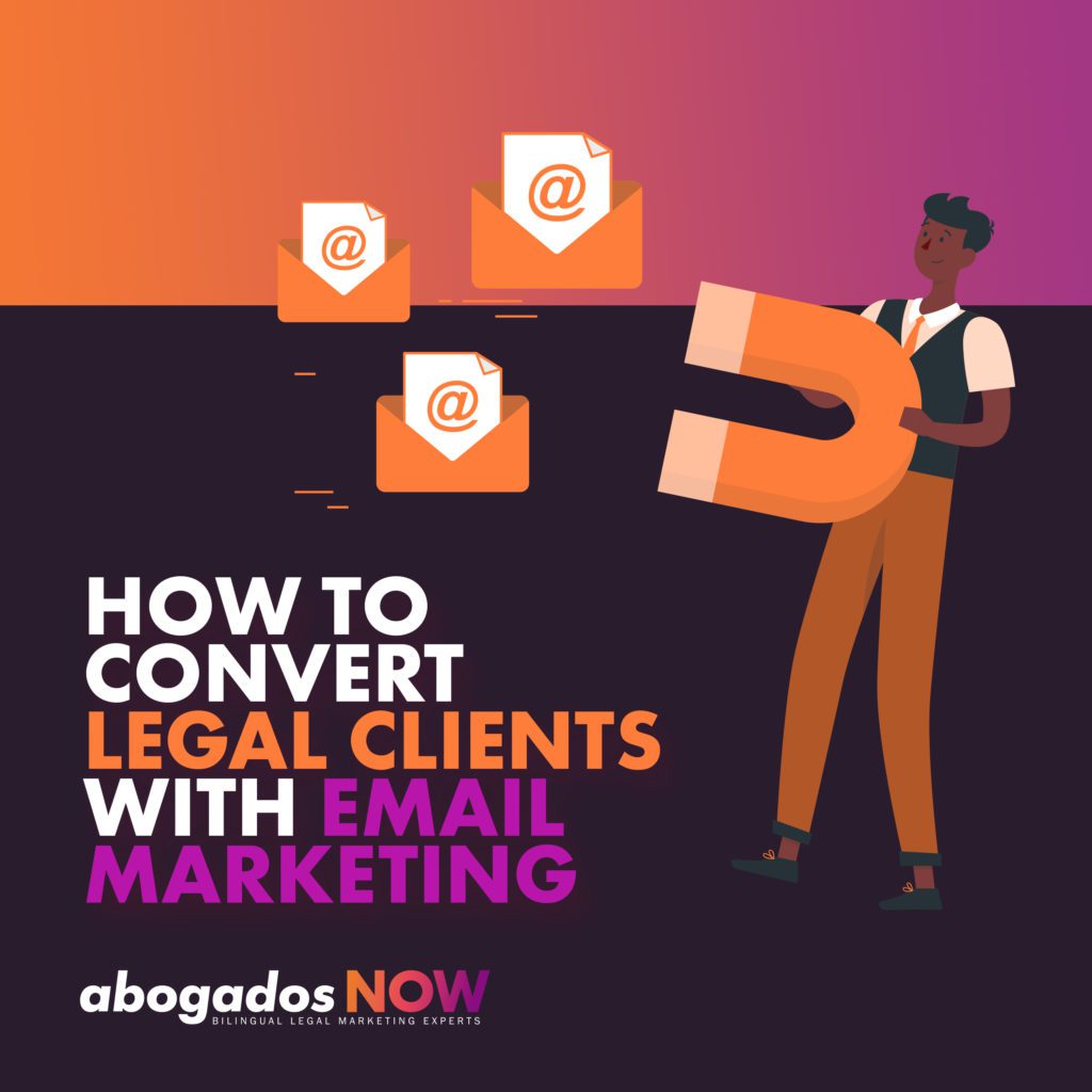 convert clients w legal email marketing