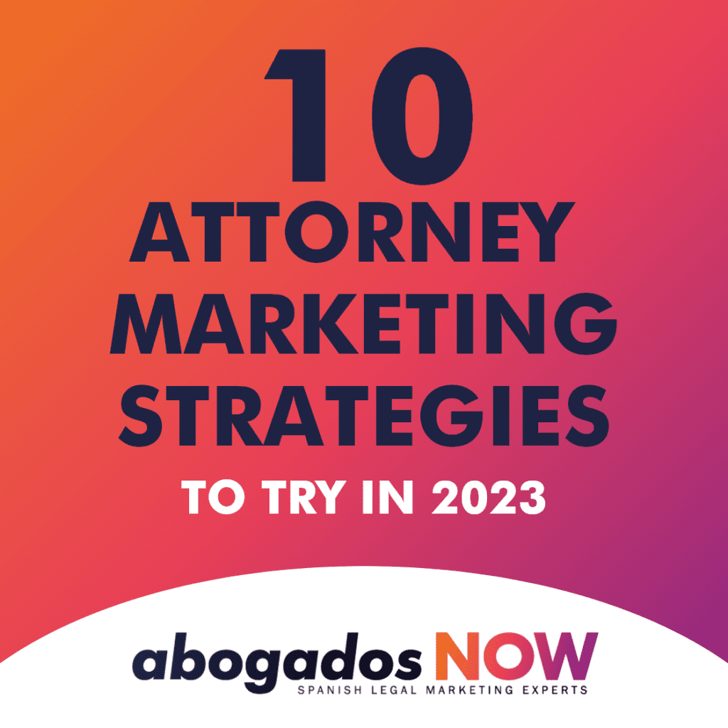 10 Attorney Marketing Strategies to Try Now